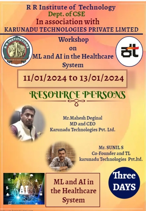 Department of CSE, RRIT in Association with “Karunadu Technologies Private limited” is organising a workshop on “ML & AI in the health care System” from 11-01-2023 to 13-01-2023.